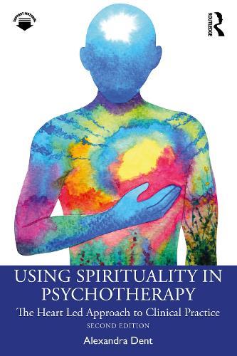 Бумажная книга «Using Spirituality in Psychotherapy: The Heart Led Approach to Clinical Practice», автор Александра Дент - фото №1