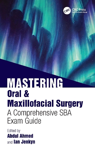 Бумажная книга «Mastering Oral & Maxillofacial Surgery: A Comprehensive SBA Exam Guide», автор Абдул Ахмед - фото №1