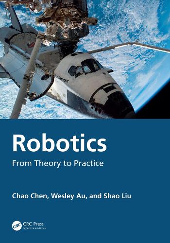 Бумажная книга «Robotics: From Theory to Practice», авторов Чао Чэнь, Уэсли Ау - фото №1