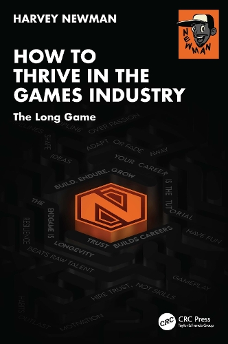 Бумажная книга «How to Thrive in the Games Industry: The Long Game», автор Харви Ньюман - фото №1