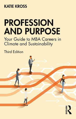 Паперова книга «Profession and Purpose: Your Guide to MBA Careers in Climate and Sustainability», автор Кеті Кросс - фото №1