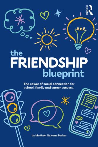 Бумажная книга «The Friendship Blueprint: The Power of Social Connection for School, Family, and Career Success», автор Мадхави Навана Паркер - фото №1
