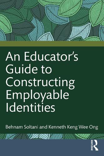 Бумажная книга «An Educator's Guide to Constructing Employable Identities», авторов Бехнам Солтани, Кеннет Кенг Ви Онг - фото №1
