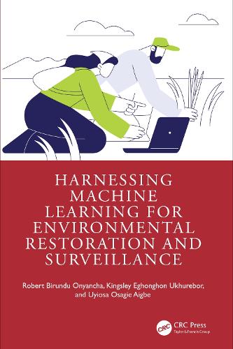 Паперова книга «Harnessing Machine Learning for Environmental Restoration and Surveillance», авторів Кінгслі Егхонгхон Укхуребор, Роберт Бірунду Оньянча, Уйоса Осагіє Айгбе - фото №1