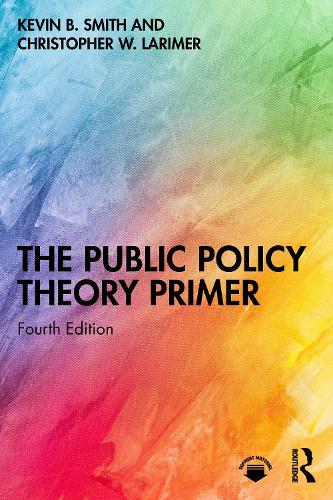 Паперова книга «The Public Policy Theory Primer», авторів Крістофер Ларімер, Кевін Б. Сміт - фото №1