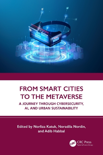 Бумажная книга «From Smart Cities to the Metaverse: A Journey through Cybersecurity, AI, and Urban Sustainability» - фото №1