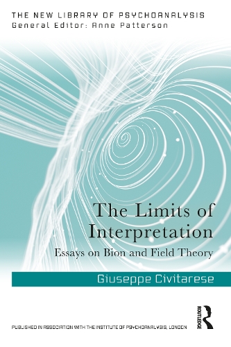 Бумажная книга «The Limits of Interpretation: Essays on Bion and Field Theory», автор Джузеппе Чивитарезе - фото №1