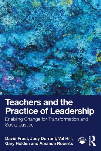 Паперова книга «Teachers and the Practice of Leadership: Enabling Change for Transformation and Social Justice», авторів Девід Фрост, Ґері Холден, Джуді Деррант - фото №1