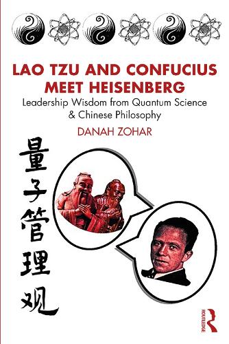 Бумажная книга «Lao Tzu and Confucius Meet Heisenberg: Leadership Wisdom from Quantum Science and Chinese Philosophy», автор Дана Зохар - фото №1
