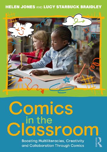 Бумажная книга «Comics in the Classroom: Boosting Multiliteracies, Creativity and Collaboration Through Comics», автор Хелен Джонс - фото №1