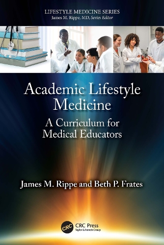 Паперова книга «Academic Lifestyle Medicine: A Curriculum for Medical Educators», авторів Бет П. Фрейтс, Джеймс М. Ріппе - фото №1