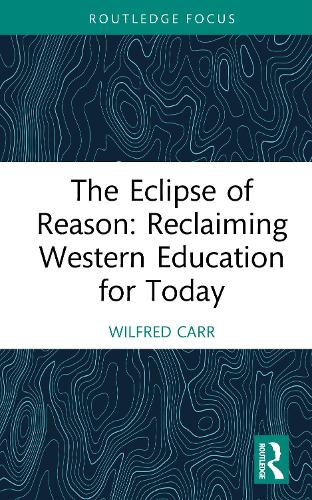 [object Object] «The Eclipse of Reason: Reclaiming Western Education for Today», автор Вілфред Карр - фото №1