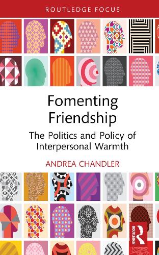 Бумажная книга «Fomenting Friendship: The Politics and Policy of Interpersonal Warmth», автор Андреа Чандлер - фото №1