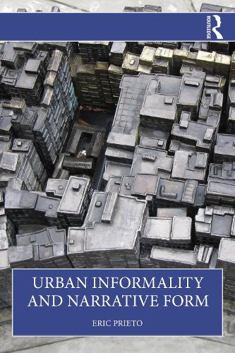 Паперова книга «Urban Informality and Narrative Form», автор Ерік Прієто - фото №1