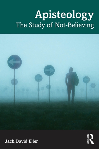 Паперова книга «Apisteology: The Study of Not-Believing», автор Джек Девід Еллер - фото №1
