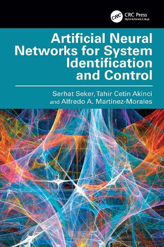 Бумажная книга «Artificial Neural Networks for System Identification and Control», авторов Альфредо А. Мартинес-Моралес, Серхат Шекер, Тахир Четин Акинджи - фото №1