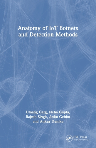 Бумажная книга «Anatomy of IoT Botnets and Detection Methods», авторов Анита Гелот, Анкур Думка, Неха Гупта, Раджеш Сингх - фото №1