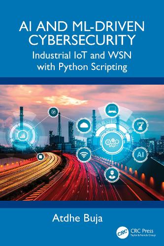 Паперова книга «AI and ML-Driven Cybersecurity: Industrial IoT and WSN with Python Scripting», автор Атдхе Буя - фото №1