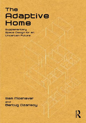 Paper book «The Adaptive Home: Supplementary Space Design for an Uncertain Future», author Bertug Ozarisoy - фото №1