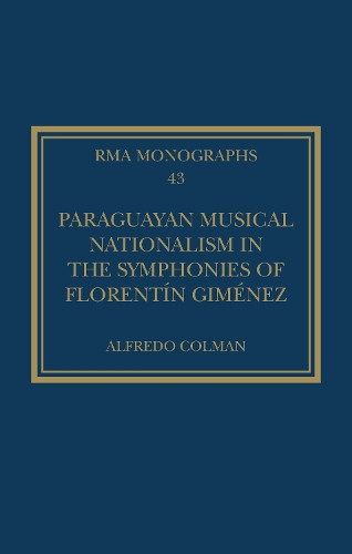 Бумажная книга «Paraguayan Musical Nationalism in the Symphonies of Florentín Giménez», автор Альфредо Колман - фото №1