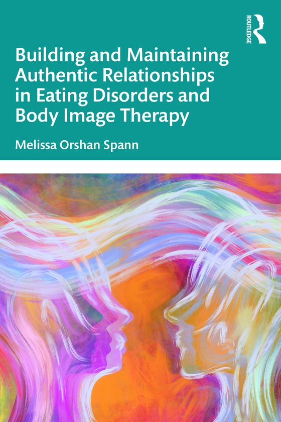 Паперова книга «Building and Maintaining Authentic Relationships in Eating Disorders and Body Image Therapy», автор Мелісса Оршан Спанн - фото №1