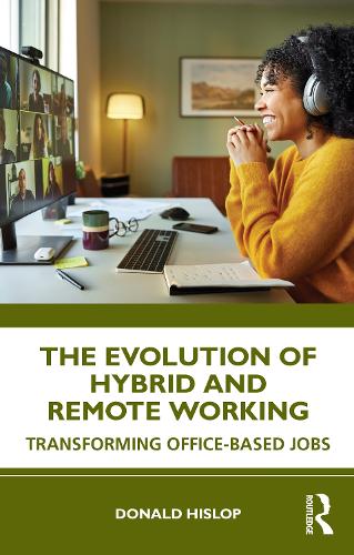 Бумажная книга «The Evolution of Hybrid and Remote Working: Transforming Office-based Jobs», автор Дональд Хислоп - фото №1