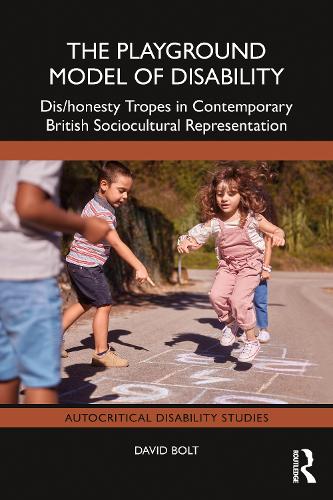 Бумажная книга «The Playground Model of Disability: Dis/honesty Tropes in Contemporary British Sociocultural Representation», автор Дэвид Болт - фото №1