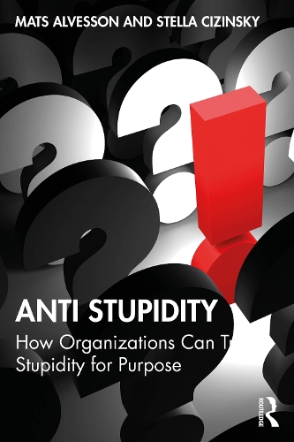 Paper book «Anti Stupidity: How Organizations Can Trade Stupidity for Purpose», author Mats Alvesson - фото №1