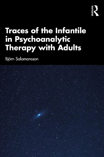 Бумажная книга «Traces of the Infantile in Psychoanalytic Therapy with Adults», автор Бьёрн Саломонссон - фото №1