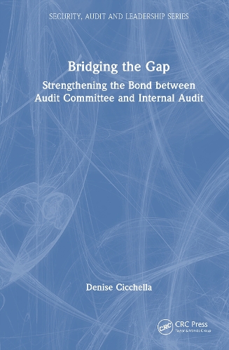 Бумажная книга «Bridging the Gap: Strengthening the Bond between Audit Committee and Internal Audit», автор Дениз Чиккелла - фото №1