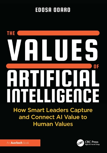Паперова книга «The Values of Artificial Intelligence: How Smart Leaders Capture and Connect AI Value to Human Values», автор Едоса Одаро - фото №1