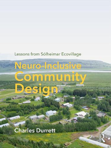 Бумажная книга «Neuro-Inclusive Community Design: Lessons from Sólheimar Ecovillage», автор Чарльз Дюрретт - фото №1