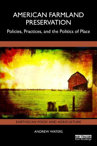 Бумажная книга «American Farmland Preservation: Policies, Practices, and the Politics of Place», автор Эндрю Уотерс - фото №1