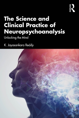 Бумажная книга «The Science and Clinical Practice of Neuropsychoanalysis: Unlocking the Mind», автор К. Джаясанкара Редди - фото №1
