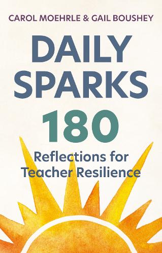 Бумажная книга «Daily Sparks: 180 Reflections for Teacher Resilience», автор Гейл Буши - фото №1
