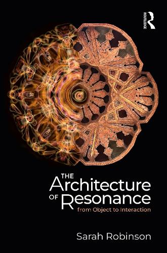 Бумажная книга «The Architecture of Resonance: From Objects to Interactions», автор Сара Робинсон - фото №1