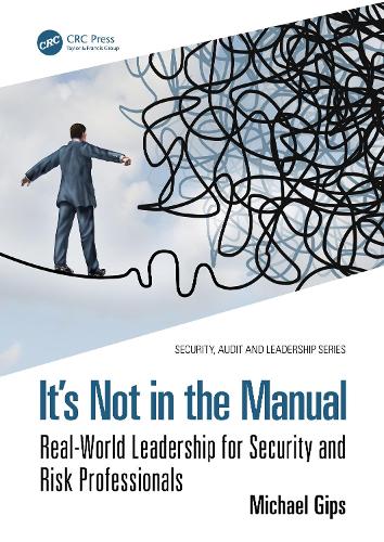 Паперова книга «It’s Not in the Manual: Real-World Leadership for Security and Risk Professionals», автор Майкл Гіпс - фото №1