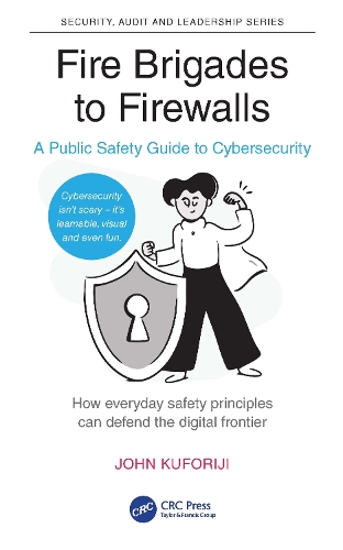 Бумажная книга «Fire Brigades to Firewalls: A Public Safety Guide to Cybersecurity», автор Джон Куфориджи - фото №1
