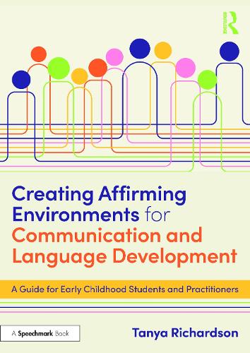 Паперова книга «Creating Affirming Environments for Communication and Language Development: A Guide for Early Childhood Students and Practitioners», автор Таня Річардсон - фото №1