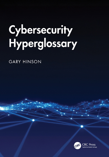 Бумажная книга «Cybersecurity Hyperglossary», автор Гэри Хинсон - фото №1