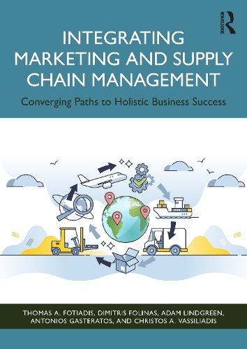 Бумажная книга «Integrating Marketing and Supply Chain Management: Converging Paths to Holistic Business Success», авторов Адам Линдгрин, Антониос Гастератос, Димитрис Фолинас - фото №1