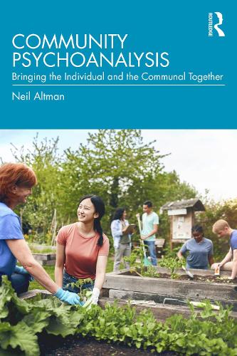 Бумажная книга «Community Psychoanalysis: Bringing the Individual and the Communal Together», автор Нил Альтман - фото №1