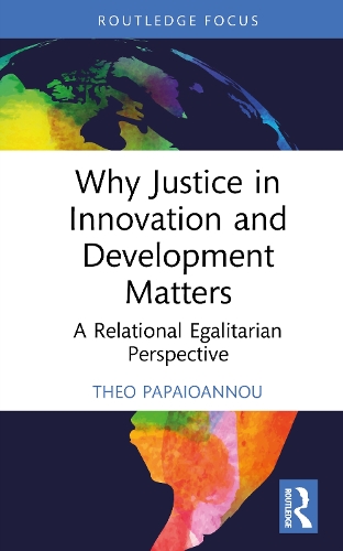 Бумажная книга «Why Justice in Innovation and Development Matters: A Relational Egalitarian Perspective», автор Тео Папаиоанну - фото №1