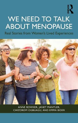 Бумажная книга «We Need to Talk About Menopause: Real Stories from Women's Lived Experiences», авторов Энн Боукер, Чизором Огбуагу, Эмма Байдер, Джанет Мантлер - фото №1