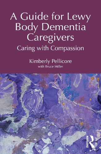 Паперова книга «A Guide for Lewy Body Dementia Caregivers: Caring with Compassion», автор Кімберлі Пеллікоре - фото №1