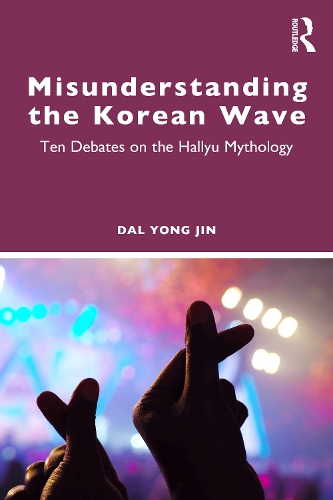 Бумажная книга «Misunderstanding the Korean Wave: Ten Debates on the Hallyu Mythology», автор Дал Йонг Джин - фото №1