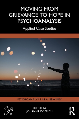 Бумажная книга «Moving from Grievance to Hope in Psychoanalysis: Applied Case Studies» - фото №1