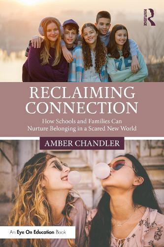 Паперова книга «Reclaiming Connection: How Schools and Families Can Nurture Belonging in a Scared New World», автор Ембер Чендлер - фото №1