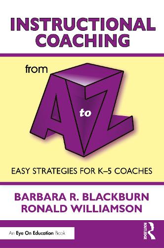 Paper book «Instructional Coaching from A to Z: Easy Strategies for K-5 Coaches», authors Barbara Blackburn, Ronald Williamson - фото №1