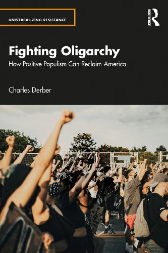 Бумажная книга «Fighting Oligarchy: How Positive Populism Can Reclaim America», автор Чарльз Дербер - фото №1